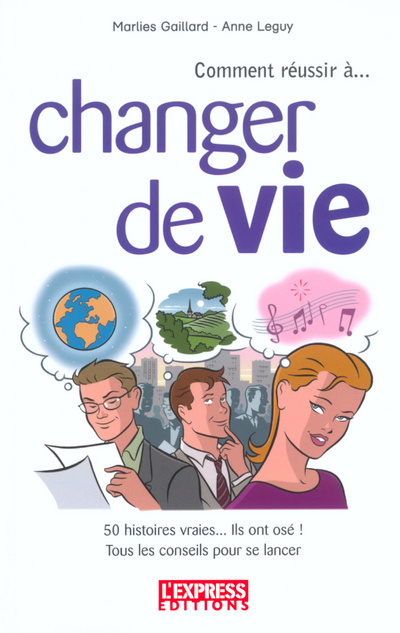 Buch Comment réussir à changer de vie 50 histoires vraies... Ils ont osé ! Tous les conseils pr se lancer Marlies Gaillard