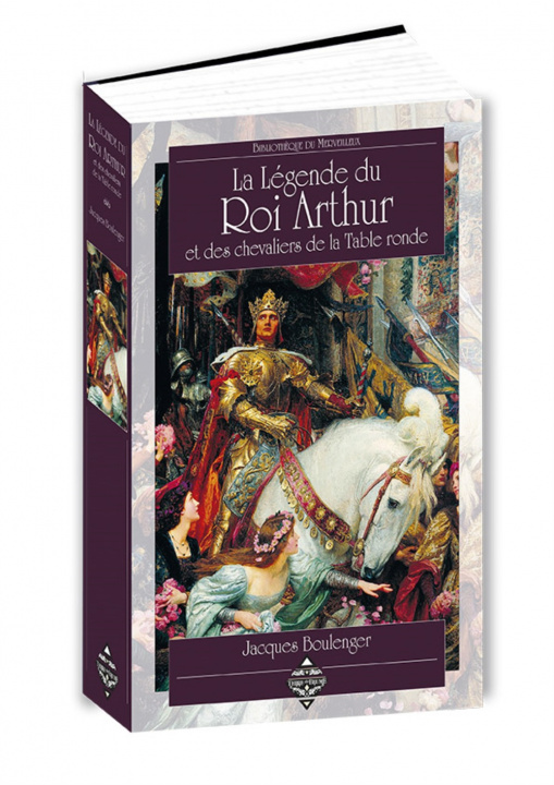 Kniha LA LEGENDE DU ROI ARTHUR JACQUES BOULENGER