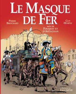 Kniha Le Masque de Fer suivi de Fouquet et d'Artagnan Brochard
