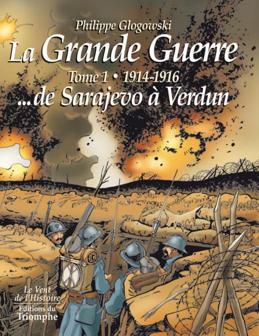 Książka La Grande Guerre tome 1 - 1914-1916 de Sarajevo à Verdun, tome 1 Glogowski