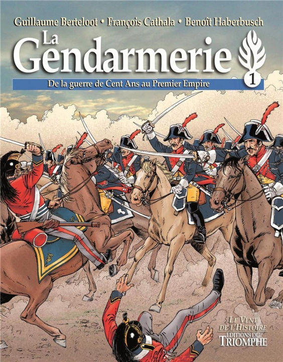 Carte La Gendarmerie - De la guerre de Cent Ans au Premier Empire 