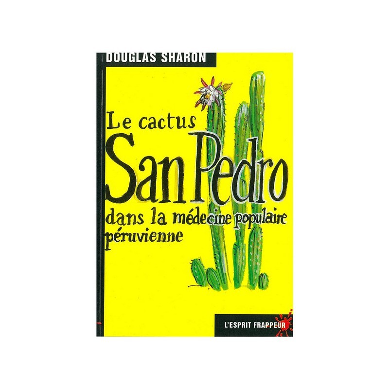 Kniha Le cactus San Pedro dans la médecine populaire - les sorciers-chamans du Pérou Sharon