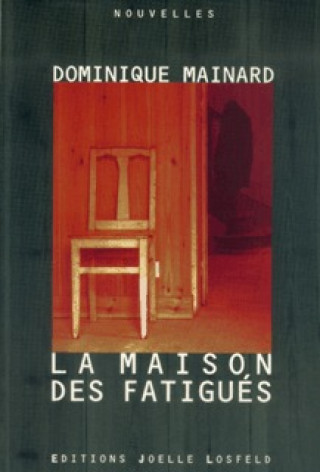 Kniha La Maison des Fatigués Mainard