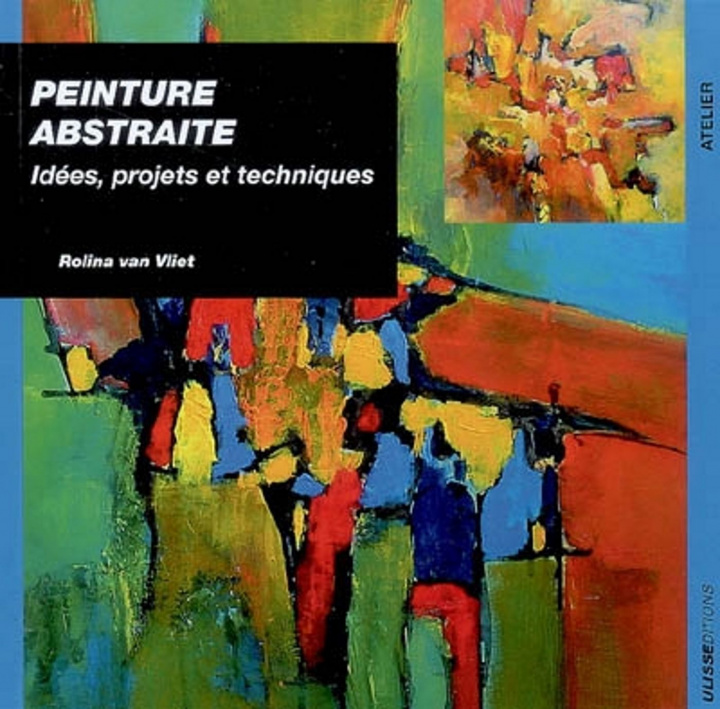 Книга PEINTURE ABSTRAITE, IDEES, PROJETS ET TECHNIQUES VAN