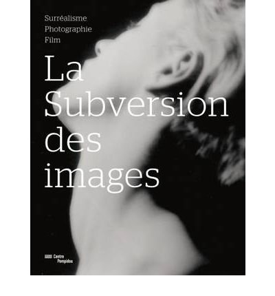 Knjiga la subversion des images. Bajac quentin / cheroux clement