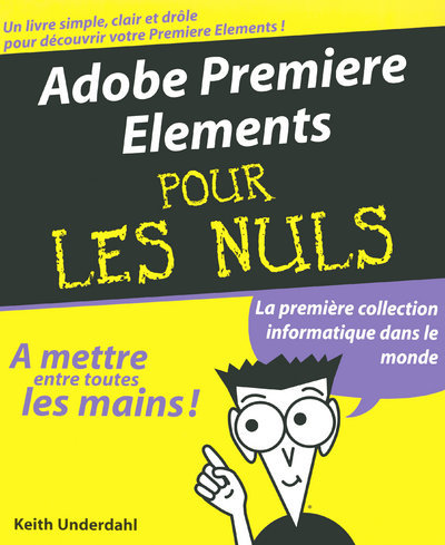 Kniha Adobe Premiere Elements Pour les nuls Keith Underdahl