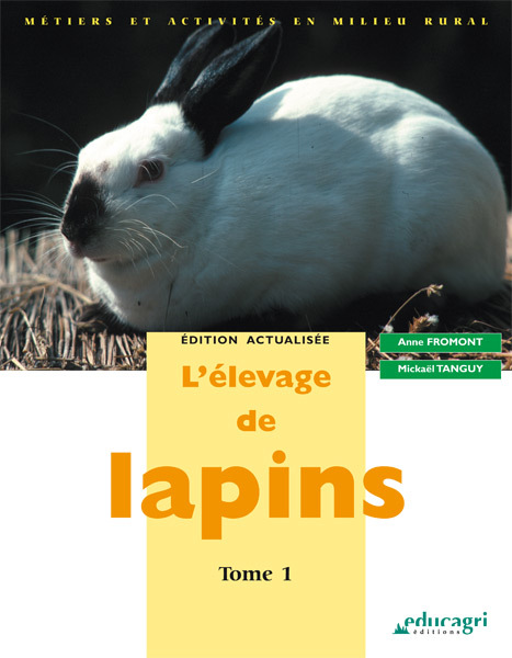 Kniha Elevage de lapins : tome 1 (L') FROMONT