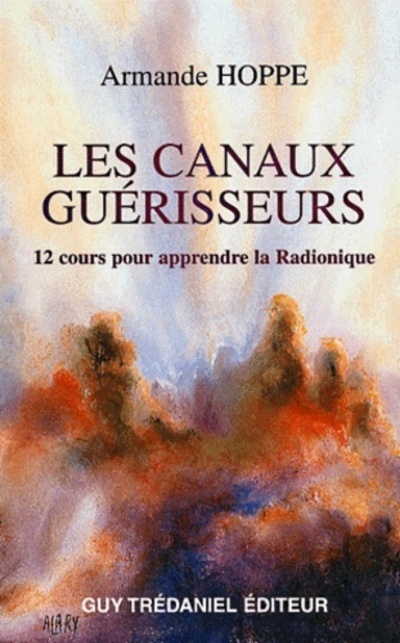 Книга Les canaux guérisseurs - 12 cours pour apprendre la Radionique collegium