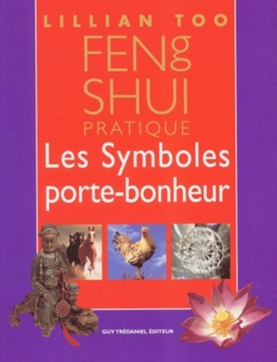 Kniha Feng Shui pratique - Les Symboles porte-bonheur Lillian Too