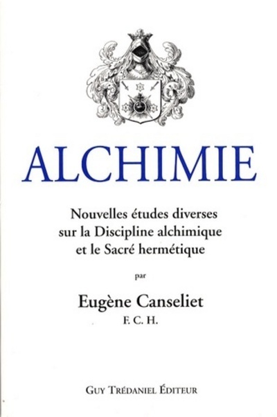 Kniha Alchimie, Nouvelles études diverses sur la discip line alchimique et le Sacré hermétique Eugène Canseliet