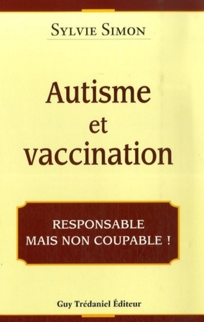Kniha Autisme et Vaccination - Responsable mais non coupable ! Sylvie Simon