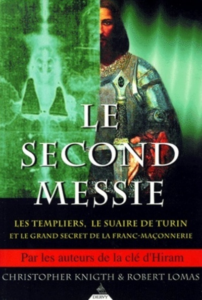 Kniha Le second Messie - Les Templiers, le Suaire de Turin et le grand secret de la franc-maçonnerie Christopher Knight