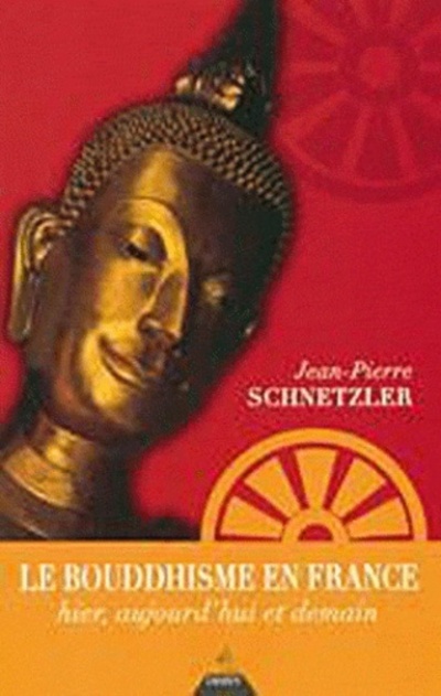 Knjiga Le Bouddhisme en France Jean-Pierre Schnetzler