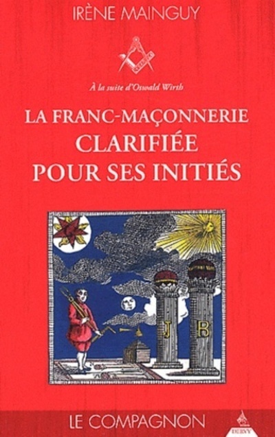 Könyv La franc-maçonnerie clarifiée pour ses initiés - tome 2 Le compagnon Irène Mainguy