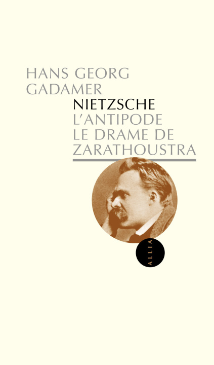 Knjiga NIETZSCHE L'ANTIPODE - LE DRAME DE ZARATHOUSTRA Hans-Georg GADAMER