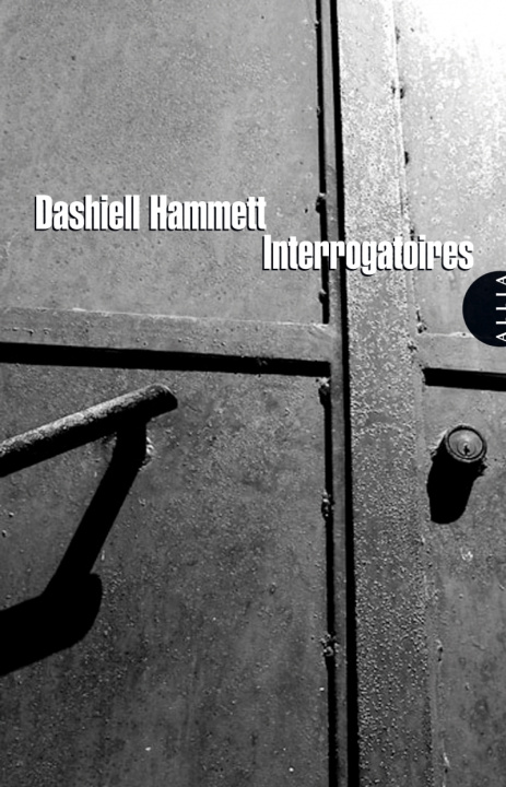 Knjiga INTERROGATOIRES Dashiell HAMMETT