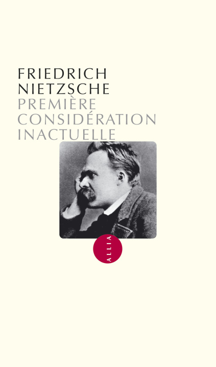 Knjiga PREMIERE CONSIDERATION INACTUELLE Friedrich Nietzsche