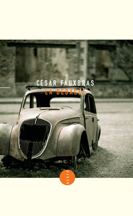 Knjiga LA DEBACLE César FAUXBRAS