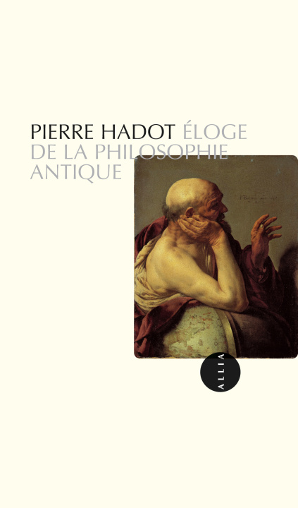 Livre ELOGE DE LA PHILOSOPHIE ANTIQUE Pierre HADOT