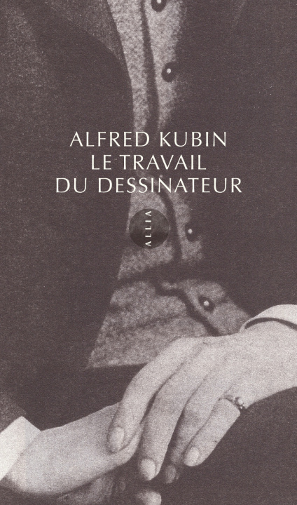 Kniha LE TRAVAIL DU DESSINATEUR Alfred KUBIN