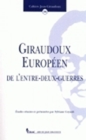 Könyv GIRAUDOUX, EUROPEEN DE L'ENTRE-DEUX-GUERRES COYAULT SYLVIANE
