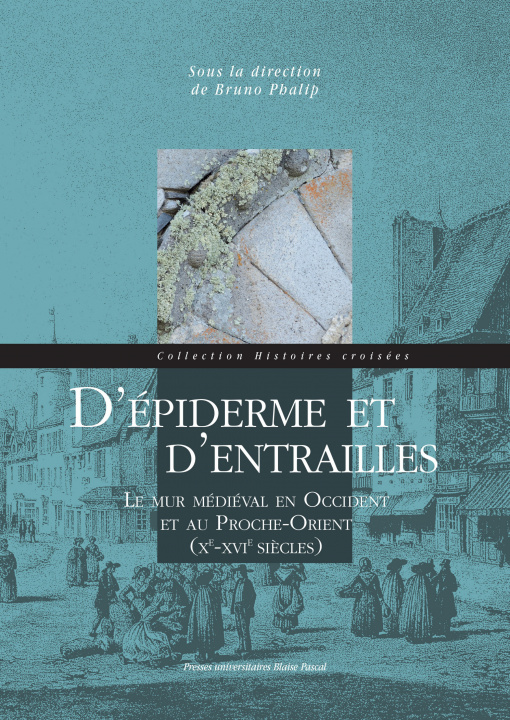 Könyv D'épiderme et d'entrailles - le mur médiéval en Occident et au Proche-Orient, Xe-XVIe siècles 