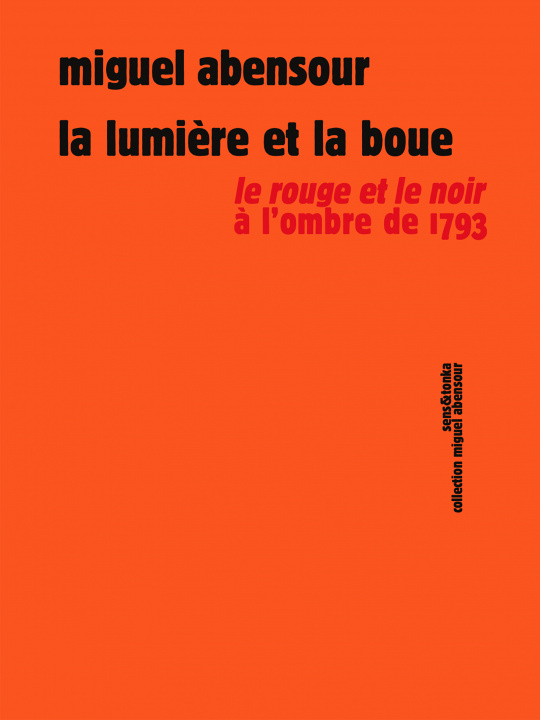 Knjiga La lumière et la boue - "Le rouge et le noir" à l'ombre de 1793 ! Abensour