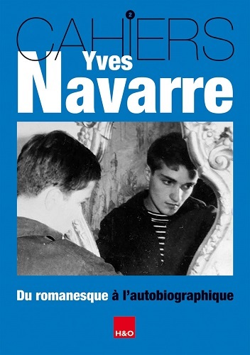 Könyv Yves Navarre - du romanesque à l'autobiographie 