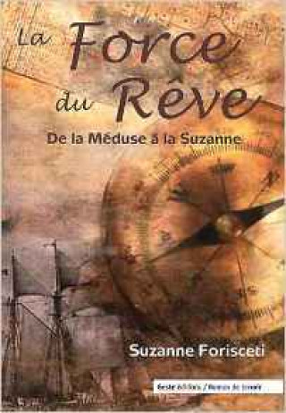 Kniha La force du reve - de la Meduse a la Suzanne Forisceti