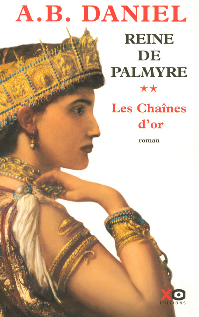 Kniha La reine de Palmyre - tome 2 Les chaînes d'or Antoine B. Daniel