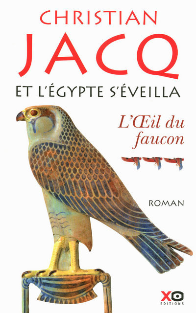 Kniha Et l'Egypte s'éveilla - tome 3 - l'oeil du faucon Christian Jacq