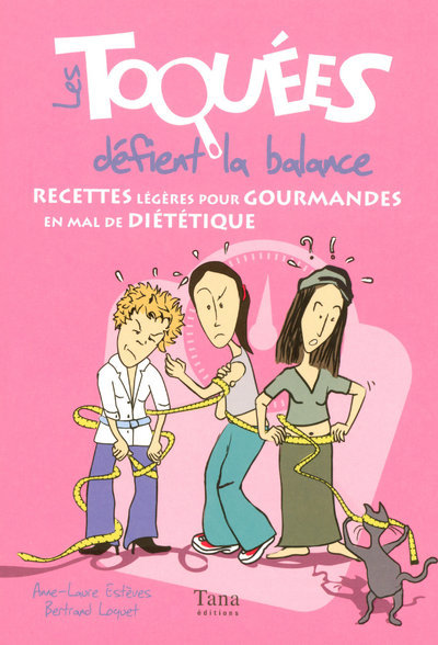 Kniha Les toquées défient la balance recettes légères pour gourmandes en mal de diététique Anne-Laure Esteves