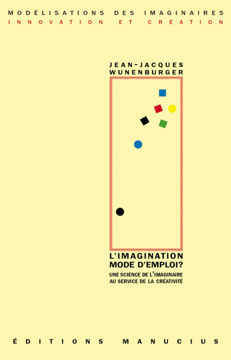 Book L'IMAGINATION MODE D'EMPLOI ? Jean-Jacques WUNENBURGER