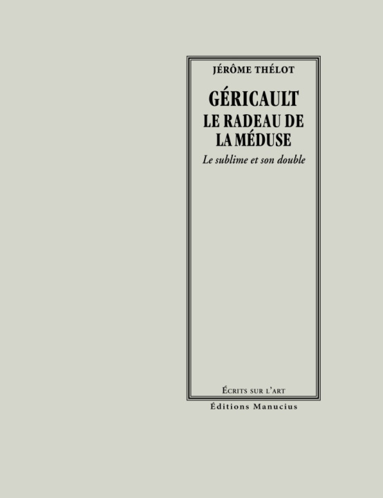 Kniha GERICAULT - LE RADEAU DE LA MEDUSE Jérôme THÉLOT