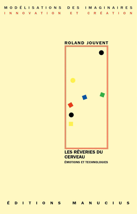 Książka LES REVERIES DU CERVEAU - EMOTIONS ET TECHNOLOGIES Roland JOUVENT
