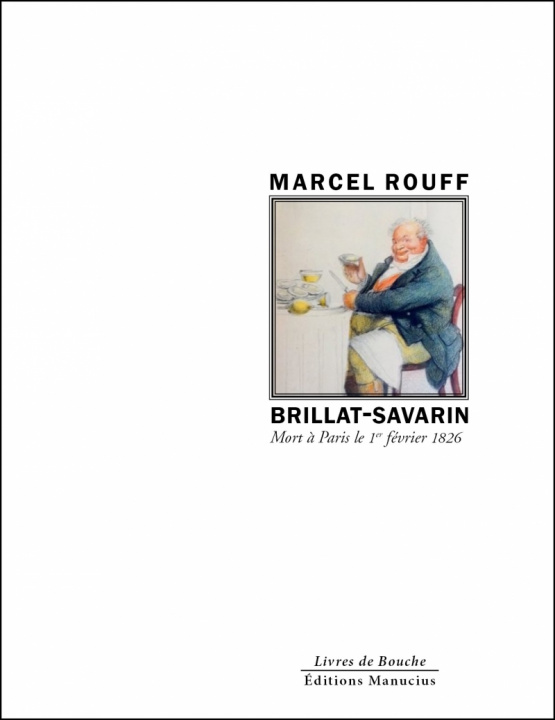 Könyv Brillat-Savarin - Mort à Paris le 1er février 1826 Marcel ROUFF