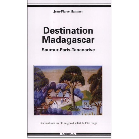 Kniha De Saumur à Madagascar - des coulisses obscures du PCF au grand soleil de l'île rouge Hammer