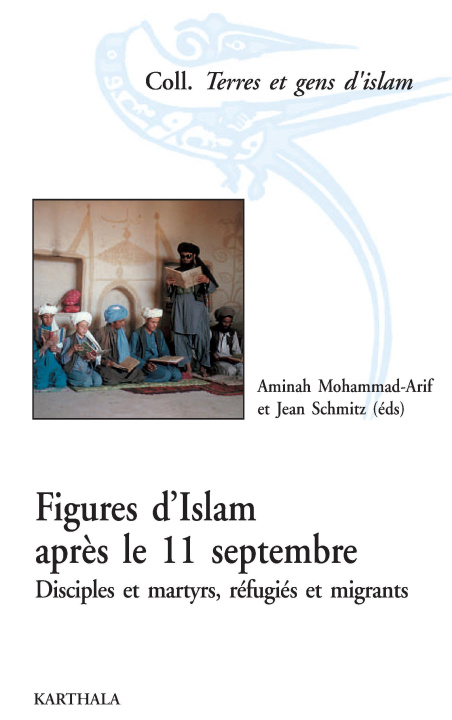 Kniha Figures d'Islam après le 11 septembre - disciples et martyrs, réfugiés et migrants 