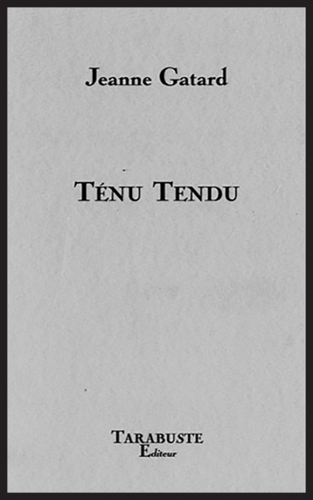 Knjiga TENU TENDU - Jeanne Gatard Gatard
