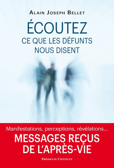 Knjiga Ecoutez ce que les dEfunts nous disent - Messages reçus de l'après-vie Alain Joseph Bellet