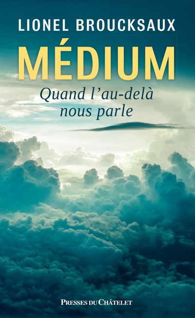 Kniha Medium - Quand l'au-delà nous parle Lionel Broucksaux