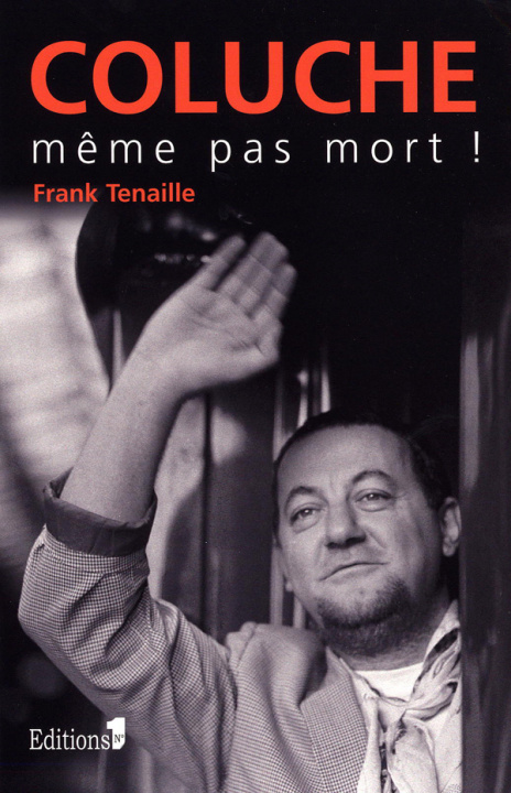 Libro Coluche, même pas mort Frank Tenaille