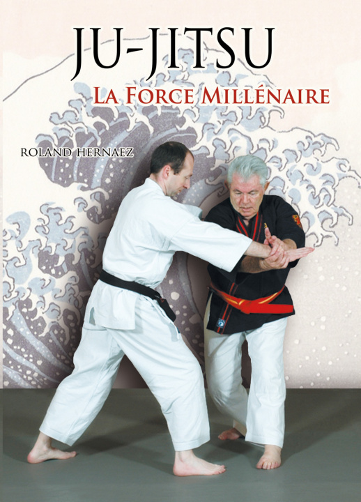Könyv Ju-jitsu, la force millénaire HERNAEZ