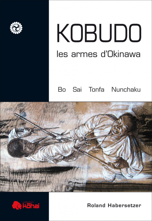 Kniha Kobudo - Les armes d'Okinawe bo, sai HABERSETZER