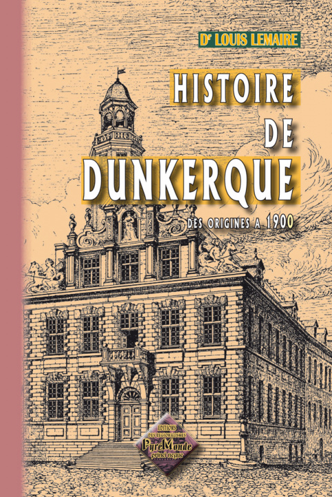 Kniha Histoire de Dunkerque - des origines à 1900 Lemaire