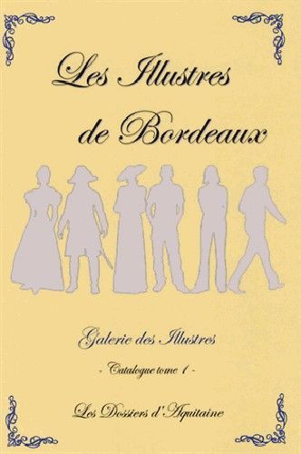 Könyv Les illustres de bordeaux - catalogue tome 1 ANDRE
