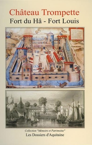 Kniha Histoire du Château Trompette - Fort du Hâ - Fort Louis collegium