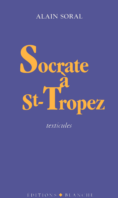 Knjiga SOCRATE A ST-TROPEZ TEXTICILES Alain Soral