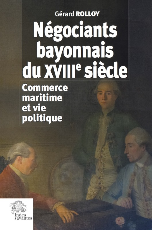 Könyv Négociants bayonnais du XVIIIe siècle ROLLOY GÉRARD