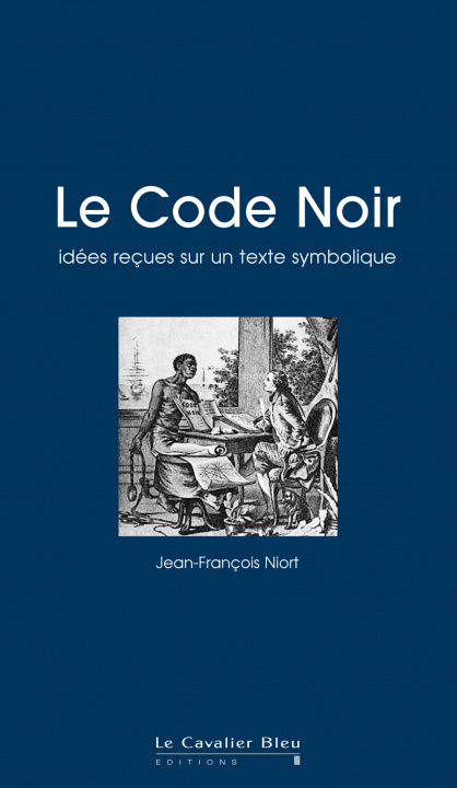 Βιβλίο Le code noir - idees recues sur un texte symbolique Niort